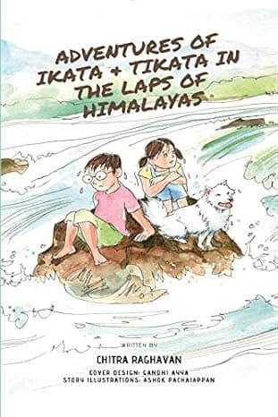 Adventures of Ikata and Tikata in the laps of Great Himalayas