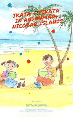 Adventures of Ikata and Tikata in Andaman and Nicobar Islands